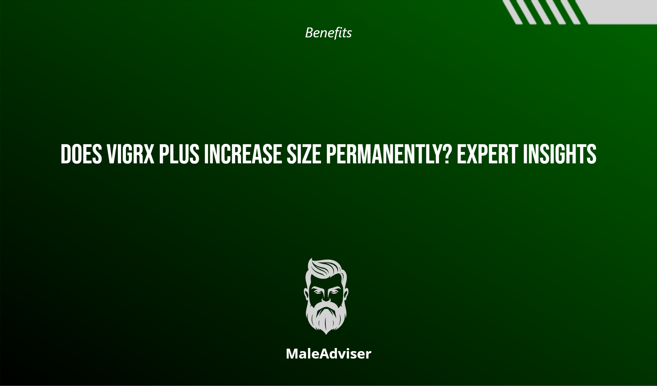 Does Vigrx Plus Increase Size Permanently? Expert Insights